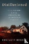 Herold, Benjamin - Disillusioned: Five Families and the Unraveling of America's Suburbs