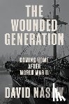 Nasaw, David - The Wounded Generation