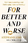 Coontz, Stephanie - For Better and Worse
