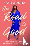 Aduba, Uzo - The Road Is Good: How a Mother's Strength Became a Daughter's Purpose