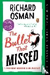 Osman, Richard - Osman, R: Bullet That Missed