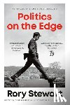 Stewart, Rory - Politics on the Edge: A Memoir from Within