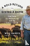 Harris, Will - A Bold Return to Giving a Damn