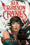 Lim, Elizabeth - Six Crimson Cranes