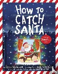 Reagan, Jean, Wildish, Lee - How to Catch Santa