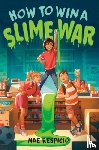 Respicio, Mae - How to Win a Slime War