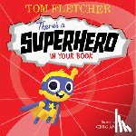 Fletcher, Tom - There's a Superhero in Your Book