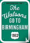 Curtis, Christopher Paul - The Watsons Go to Birmingham, 1963