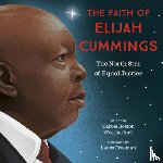 Weatherford, Carole Boston, Freeman, Laura - The Faith of Elijah Cummings