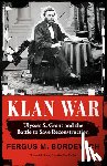 Bordewich, Fergus M. - Klan War: Ulysses S. Grant and the Battle to Save Reconstruction