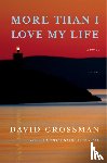 Grossman, David - More Than I Love My Life