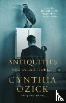 Ozick, Cynthia - Antiquities and Other Stories