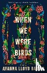 Banwo, Ayanna Lloyd - When We Were Birds