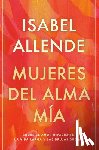 Allende, Isabel - SPA-MUJERES DEL ALMA MIA / THE