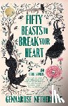 Nethercott, GennaRose - Fifty Beasts to Break Your Heart