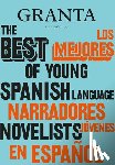 Miles, Valerie - Los Mejores Narradores Jóvenes En Español / Granta: The Best of Young Spanish-Language Novelists