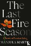 Martin, Manjula - The Last Fire Season