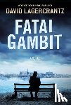 Lagercrantz, David - Fatal Gambit