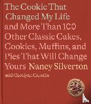 Silverton, Nancy, Carreno, Carolynn - The Cookie That Changed My Life