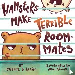 Klein, Cheryl - Hamsters Make Terrible Roommates