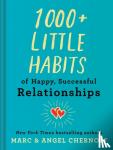 Chernoff, Marc, Chernoff, Angel (Angel Chernoff) - 1000+ Little Habits of Happy, Successful Relationships