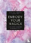 Herstik, Gabriela (Gabriela Herstik) - Embody Your Magick