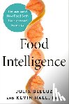 Belluz, Julia, Hall, Kevin - Food Intelligence