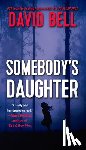 Bell, David - Somebody's Daughter