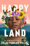 Perkins-Valdez, Dolen - Happy Land