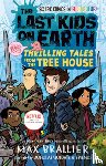 Brallier, Max - The Last Kids on Earth: Thrilling Tales from the Tree House
