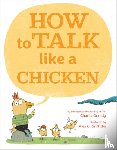 Grandy, Charlie - How to Talk Like a Chicken