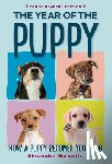 Horowitz, Alexandra - The Year of the Puppy: How a Puppy Becomes Your Dog