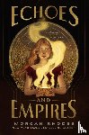 Rhodes, Morgan - Echoes and Empires
