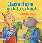 Dewdney, Anna, Duncan, Reed - Dewdney, A: Llama Llama Back to School
