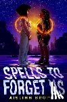 Brophy, Aislinn - Spells to Forget Us