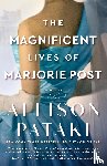 Pataki, Allison - The Magnificent Lives of Marjorie Post