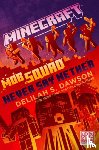 Dawson, Delilah S. - Minecraft: Mob Squad: Never Say Nether