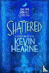 Hearne, Kevin - Shattered: Book Seven of the Iron Druid Chronicles