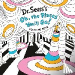 Seuss, Dr. - Dr. Seuss's Oh, the Places You'll Go! Coloring Book