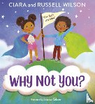Ciara, Wilson, Russell - Why Not You?