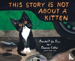 Seve, Randall De, Ellis, Carson - This Story Is Not About a Kitten