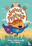 Lloyd, Megan Wagner, Alwar, Abhi - Super Pancake