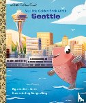 Liberts, Jennifer, Abby, Sonya - My Little Golden Book About Seattle