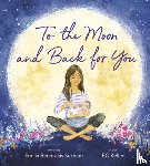 Serhant, Emilia Bechrakis - To the Moon and Back for You