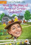 Labrecque, Ellen, Who HQ - What Is the Story of Anne of Green Gables?