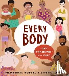 Madison, Megan, Ralli, Jessica - Every Body: A First Conversation About Bodies