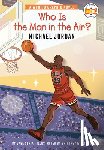 Soria, Gabe - Who Is the Man in the Air?: Michael Jordan