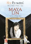 Lin, Grace, Clinton, Chelsea - She Persisted: Maya Lin
