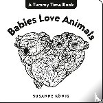 Konig, Susanne - Babies Love Animals