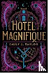 Taylor, Emily J. - Hotel Magnifique